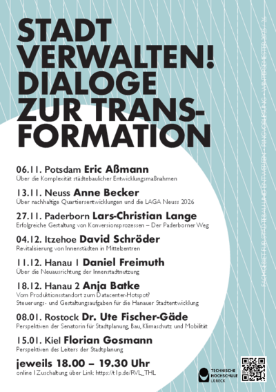 Flyer für die Ringvorlesung 'Stadt verwalten! Dialoge zur Transformation' der Technischen Hochschule Lübeck im Wintersemester 2025/26. Alle Detailinformationen zu den einzelnen Terminen, Themen und Sprechern sind im nachfolgenden Fließtext aufgelistet.