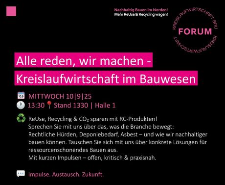Kreislaufwirtschaft im Bauwesen, Mittwoch 10.09.2025, 13:30 Uhr, Stand 1330, Halle 1. Themen: ReUse, Recycling, nachhaltiges Bauen, Austausch und Impuls