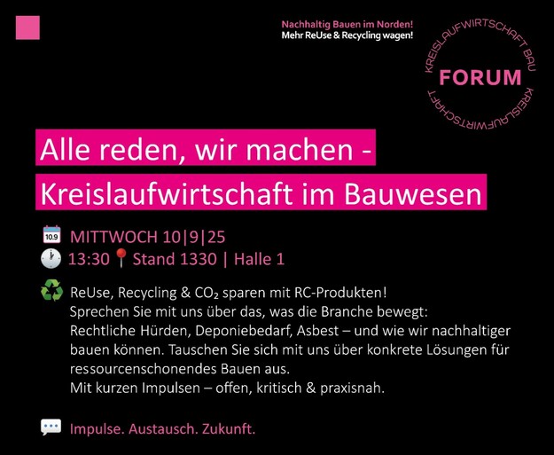 Kreislaufwirtschaft im Bauwesen, Mittwoch 10.09.2025, 13:30 Uhr, Stand 1330, Halle 1. Themen: ReUse, Recycling, nachhaltiges Bauen, Austausch und Impuls