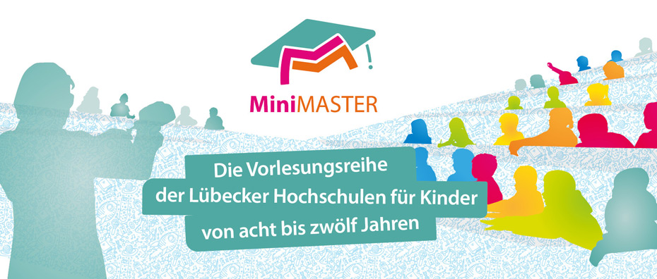 Minimaster - Die Vorlesungsreihe der Lübecker Hochschulen für Kinder von acht bis zwölf Jahren